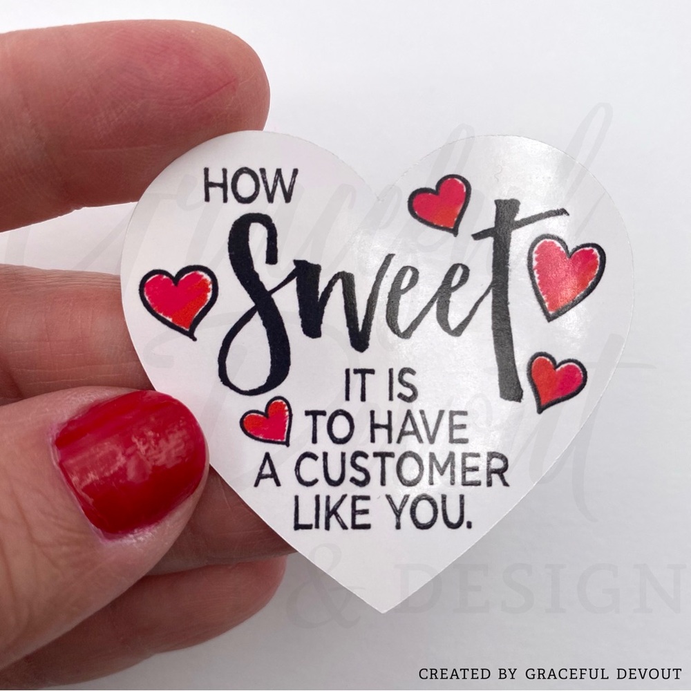 How Sweet It Is To Have A Customer Like You- 2"(inches) (48ct.) Stickers - Picture 3 of 3